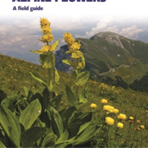 Europe'S Alpine Flowers A Field Guide