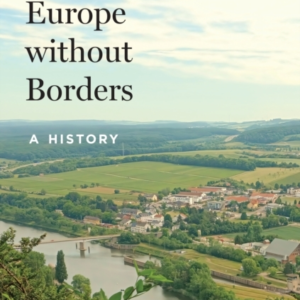 Europe Without Borders A History