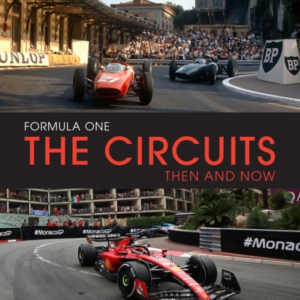 Formula One The Circuits: Then And Now