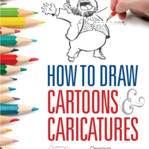 How To Draw Cartoons And Caricatures