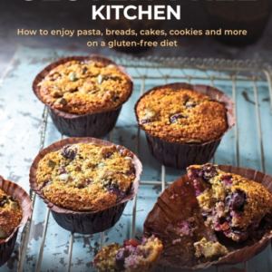 Gluten-Free Kitchen How To Enjoy Pasta, Breads, Cakes, Cooki