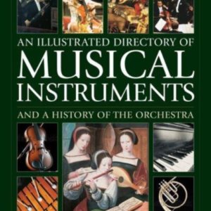 Musical Instruments And A History Of The Orchestra, An Illus