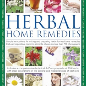 Herbal Home Remedies Simple Instructions For Mixing And Prep