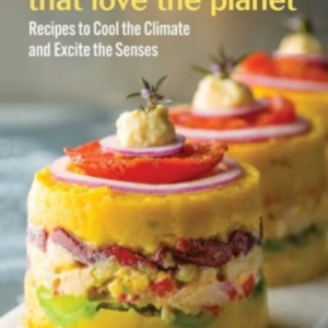 Love The Foods That Love The Planet Recipes That Cool The Cl