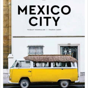 Mexico City: The Extraordinary Guide An Insider Tour Of Art,