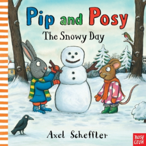 Pip And Posy: The Snowy Day