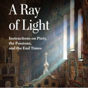 A Ray Of Light Instructions On Piety, The Passions, And The
