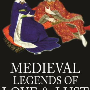 Medieval Legends Of Love & Lust