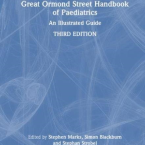 Great Ormond Street Handbook Of Paediatrics An Illustrated G