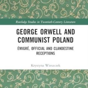 George Orwell And Communist Poland Emigre, Official And Clan