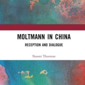 Moltmann In China Reception And Dialogue