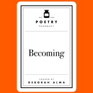 Poetry Prescription: Becoming