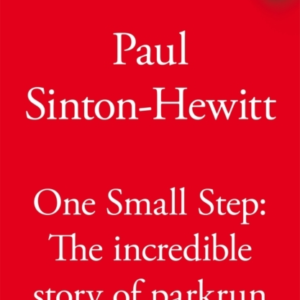 One Small Step The Definitive Account Of A Run That Became A