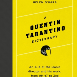 A Quentin Tarantino Dictionary An A - Z Of The Iconic Director