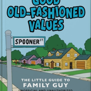Good Old-Fashioned Values The Little Guide To Family Guy