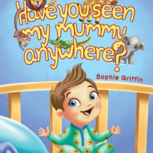 Have You Seen My Mummy Anywhere?
