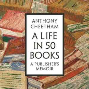 A Life In Fifty Books A Publisher'S Memoir