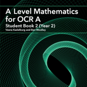 A Level Mathematics For Ocr A Student Book 2 Year 2