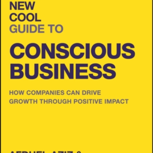 Good Is The New Cool Guide To Conscious Business How Compani