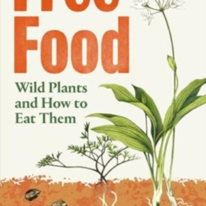 Free Food Wild Plants And How To Eat Them