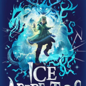 Ice Apprentices A Breathtaking New Children'S Fantasy Series