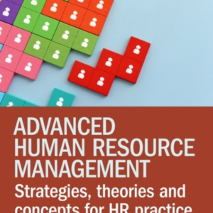 Advanced Human Resource Management Strategies, Theories And
