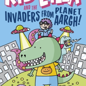 Kid-Zilla and the Invaders from Planet Aargh