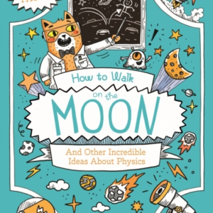 How To Walk On The Moon And Other Incredible Ideas About Phy