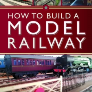 How To Build A Model Railway