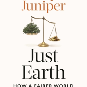 Just Earth How A Fairer World Will Save The Planet