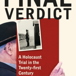 Final Verdict A Holocaust Trial In The Twenty-First Century
