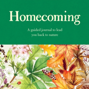 Homecoming A Guided Journal To Lead You Back To Nature