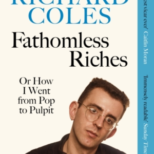 Fathomless Riches Or How I Went From Pop To Pulpit