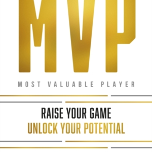 Mvp Raise Your Game. Unlock Your Potential.