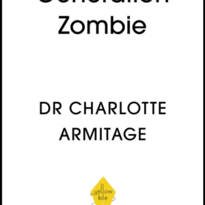Generation Zombie Why Devices Are Harming Our Children And W
