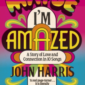 Maybe I'M Amazed A Story Of Love And Connection In Ten Songs