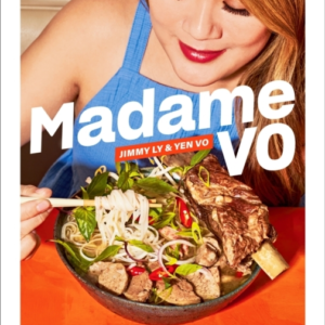 Madame Vo Vietnamese Home Cooking From The New York Restaura