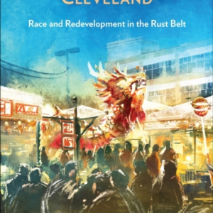 MAPPING ASIATOWN CLEVELAND RACE AND REDEVELOPMENT IN THE RUS