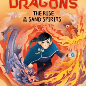 PAPER DRAGONS: THE RISE OF THE SAND SPIRITS BOOK 2