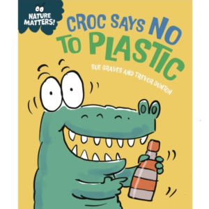 NATURE MATTERS: CROC SAYS NO TO PLASTIC