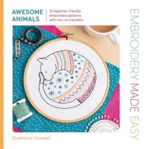 EMBROIDERY MADE EASY: AWESOME ANIMALS 12 BEGINNER-FRIENDLY E
