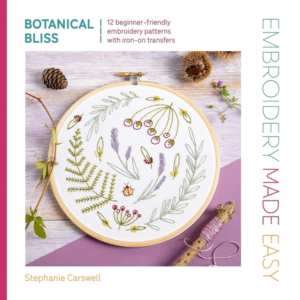EMBROIDERY MADE EASY: BOTANICAL BLISS 12 BEGINNER-FRIENDLY E