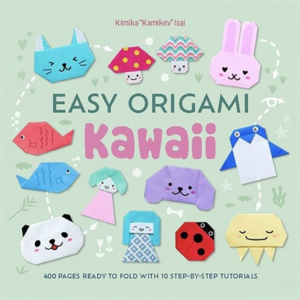 EASY ORIGAMI KAWAII 400 PAGES READY TO FOLD WITH 10 STEP-BY-