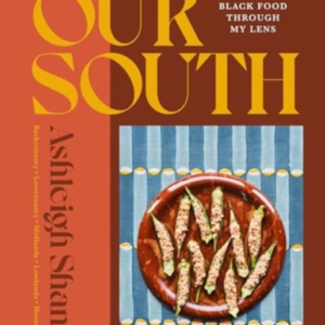 OUR SOUTH BLACK FOOD THROUGH MY LENS