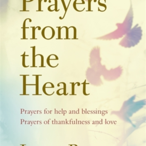 PRAYERS FROM THE HEART PRAYERS FOR HELP AND BLESSINGS, PRAYE