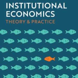 INSTITUTIONAL ECONOMICS THEORY AND PRACTICE