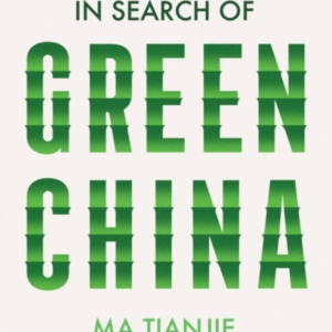 IN SEARCH OF GREEN CHINA