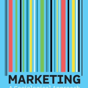 MARKETING A SOCIOLOGICAL APPROACH