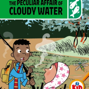 KID DETECTIVES: THE PECULIAR AFFAIR OF CLOUDY WATER