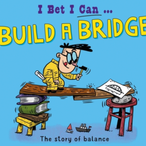 I BET I CAN: BUILD A BRIDGE
